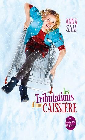 TRIBULATIONS D'UNE CAISSIERE, LES | 9782253127550 | SAM, ANNA