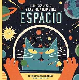 PROFESOR ASTROCAT Y LAS FRONTERAS DEL ESPACIO, EL | 9788415208549 | WALLIMAN, DOMINIC