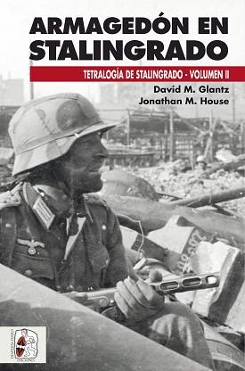 ARMAGEDÓN EN STALINGRADO | 9788494954009 | GLANTZ, DAVID M./HOUSE, JONATHAN M.