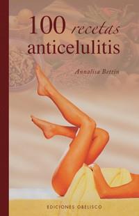 100 RECETAS ANTICELULITIS | 9788497774383 | BETTIN, ANNALISA | Llibreria L'Illa - Llibreria Online de Mollet - Comprar llibres online