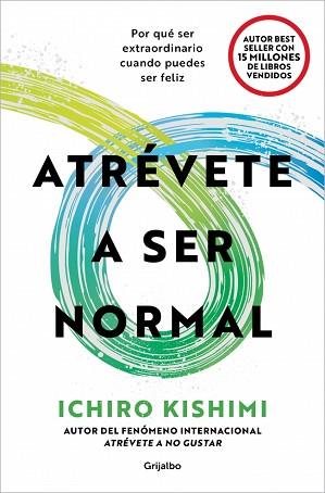 ATRÉVETE A SER NORMAL | 9788425375712 | KISHIMI, ICHIRO | Llibreria L'Illa - Llibreria Online de Mollet - Comprar llibres online