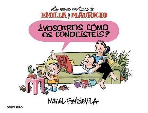 VOSOTROS CÓMO OS CONOCISTÉIS? (EMILIA Y MAURICIO 1) | 9788466329910 | FONTDEVILA, MANEL