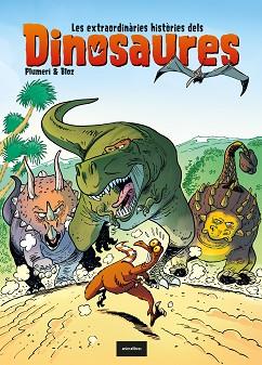 EXTRAORDINÀRIES HISTÒRIES DELS DINOSAURES, LES | 9788418592102 | PLUMERI, ARNAUD | Llibreria L'Illa - Llibreria Online de Mollet - Comprar llibres online