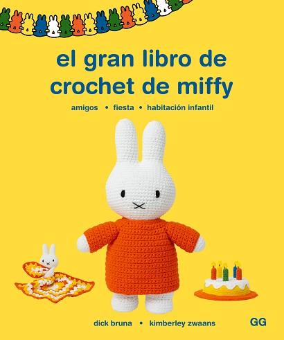GRAN LIBRO DE CROCHET DE MIFFY, EL | 9788425235955 | BRUNA, DICK/ZWAANS, KIMBERLY | Llibreria L'Illa - Llibreria Online de Mollet - Comprar llibres online