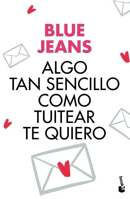 ALGO TAN SENCILLO COMO TUITEAR TE QUIERO | 9788408176435 | BLUE JEANS | Llibreria L'Illa - Llibreria Online de Mollet - Comprar llibres online