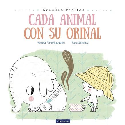 CADA ANIMAL CON SU ORINAL | 9788448849757 | PÉREZ-SAUQUILLO MUÑOZ, VANESA/SÁNCHEZ, SARA