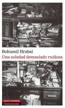 SOLEDAD DEMASIADO RUIDOSA, UNA | 9788481099942 | HRABAL, BOHUMIL