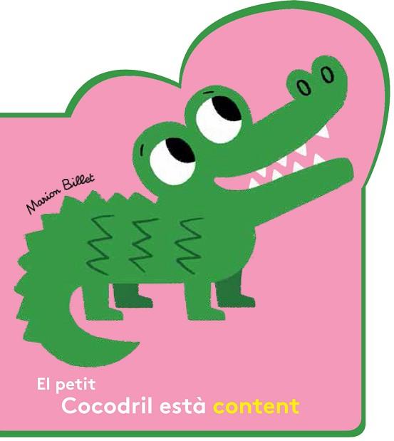 PETIT COCODRIL ESTÀ CONTENT, EL | 9788426145086 | BILLET, MARION