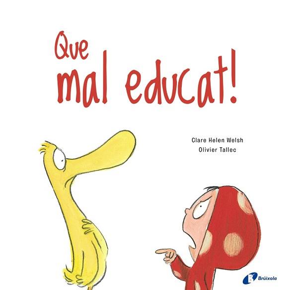 QUE MAL EDUCAT! | 9788499063188 | WELSH, CLARE HELEN | Llibreria L'Illa - Llibreria Online de Mollet - Comprar llibres online
