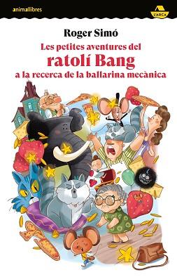 PETITES AVENTURES DEL RATOLÍ BANG A LA RECERCA DE LA BALLARINA MECÀNICA, LES | 9788419659675 | SIMO, ROGER