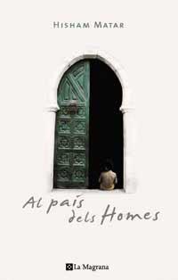 AL PAIS DELS HOMES | 9788478718900 | MATAR, HISHAM