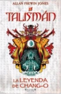 TALISMAN. LA LEYENDA DE CHANG-O | 9788466623841 | JONES, ALLAN FREWIN | Llibreria L'Illa - Llibreria Online de Mollet - Comprar llibres online