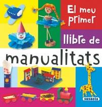 MEU PRIMER LLIBRE DE MANUALITATS, EL | 9788467703726 | SUSAETA, EQUIPO | Llibreria L'Illa - Llibreria Online de Mollet - Comprar llibres online