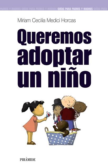 QUEREMOS ADOPTAR UN NIÑO | 9788436820812 | MEDICI HORCAS, MIRIAM CECILIA | Llibreria L'Illa - Llibreria Online de Mollet - Comprar llibres online