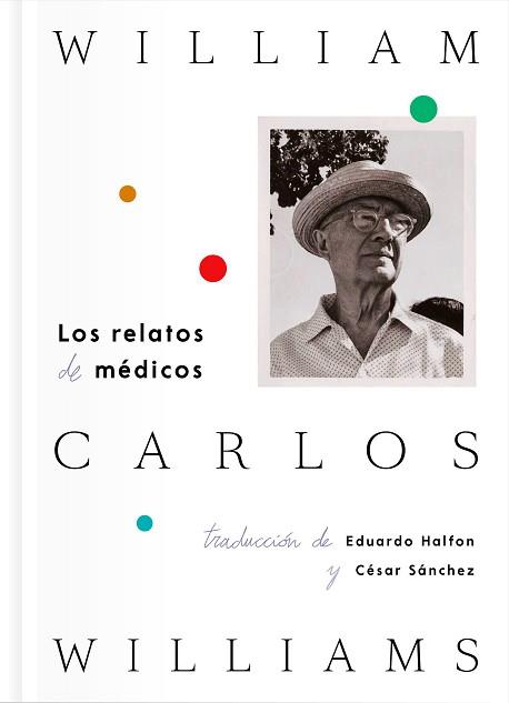 RELATOS DE MÉDICOS, LOS | 9788416167685 | WILLIAMS, WILLIAM CARLOS