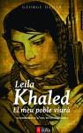 LEILA KHALED EL MEU POBLE VIURA | 9788494166426 | KHALED, LEILA