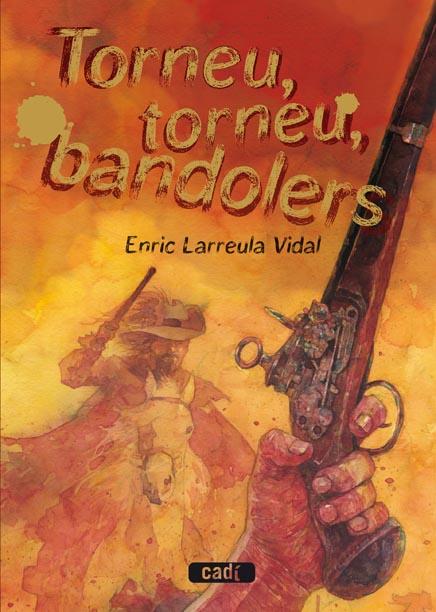 TORNEU TORNEU BANDOLERS | 9788447440436 | LARREULA VIDAL, ENRIC | Llibreria L'Illa - Llibreria Online de Mollet - Comprar llibres online