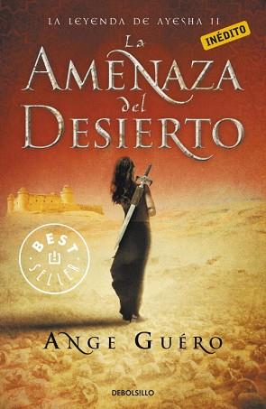 AMENAZA DEL DESIERTO LEYENDA DE AYESHA 2 | 9788499089607 | GUERO, ANGE