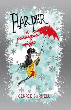HARPER I EL PARAIGUA MÀGIC | 9788424660468 | BURNELL, CERRIE | Llibreria L'Illa - Llibreria Online de Mollet - Comprar llibres online