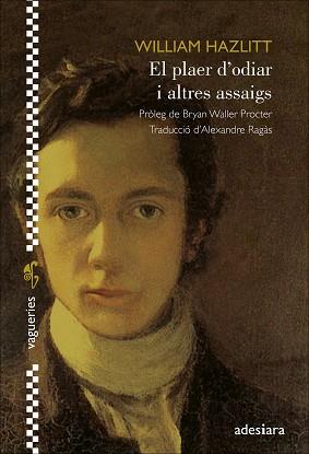 PLAER D’ODIAR I ALTRES ASSAIGS, EL | 9788416948925 | HAZLITT, WILLIAM | Llibreria L'Illa - Llibreria Online de Mollet - Comprar llibres online
