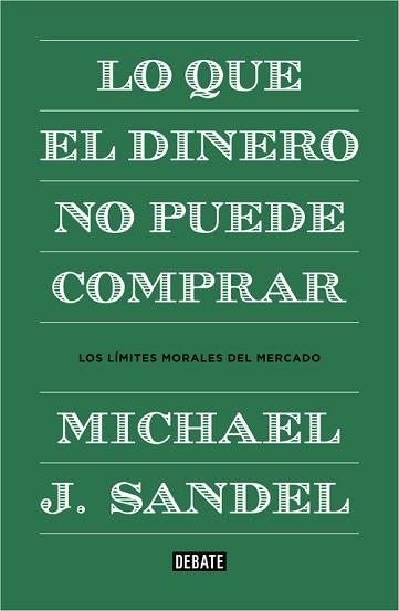 LO QUE EL DINERO NO PUEDE COMPRAR | 9788499922324 | SANDEL, MICHAEL J.