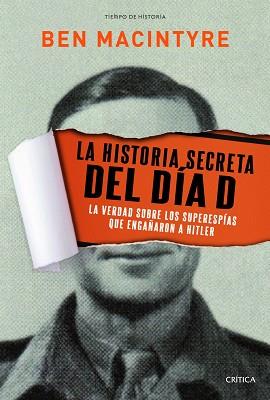 HISTORIA SECRETA DEL DÍA D, LA | 9788498925234 | MACINTYRE, BEN