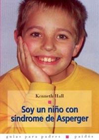 SOY UN NIÑO CON SINDROME DE ASPERGER | 9788449314551 | HALL, KENNETH | Llibreria L'Illa - Llibreria Online de Mollet - Comprar llibres online