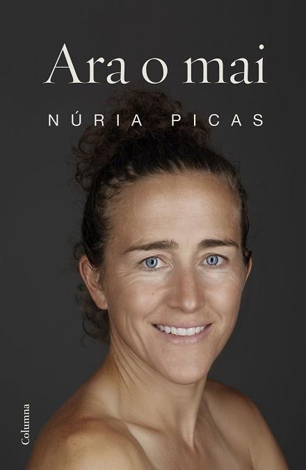 ARA O MAI | 9788466424813 | PICAS, NÚRIA | Llibreria L'Illa - Llibreria Online de Mollet - Comprar llibres online