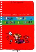 TENIR TEMPS I PERDRE EL TEMPS | 9788466102346 | LABBE, BRIGITTE / PUECH, MICHEL | Llibreria L'Illa - Llibreria Online de Mollet - Comprar llibres online