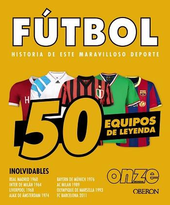 FÚTBOL. 50 EQUIPOS DE LEYENDA | 9788441552067 | OUSSADI, ZAHIR | Llibreria L'Illa - Llibreria Online de Mollet - Comprar llibres online