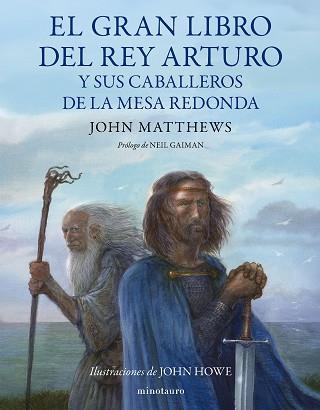 GRAN LIBRO DEL REY ARTURO Y LOS CABALLEROS DE LA MESA REDONDA | 9788445014929 | MATTHEWS, JOHN/HOWE, JOHN