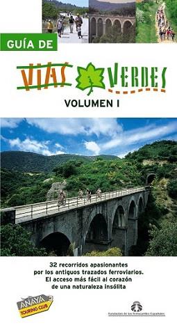 GUIA DE VIAS VERDES VOL I (0599068) | 9788497767200 | FUNDACIÓN DE LOS FERROCARRILES ESPAÑOLES/AYCART LUENGO, CARMEN/JIMÉNEZ VEGA, MIGUEL/HERNÁNDEZ COLORA