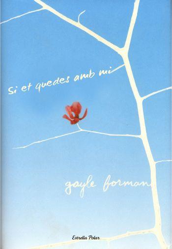 SI ET QUEDES AMB MI | 9788499321097 | FORMAN, GAYLE | Llibreria L'Illa - Llibreria Online de Mollet - Comprar llibres online