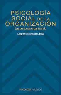 PSICOLOGIA SOCIAL DE LA ORGANIZACION | 9788436810554 | MUNDUATE JACA, LOURDES | Llibreria L'Illa - Llibreria Online de Mollet - Comprar llibres online