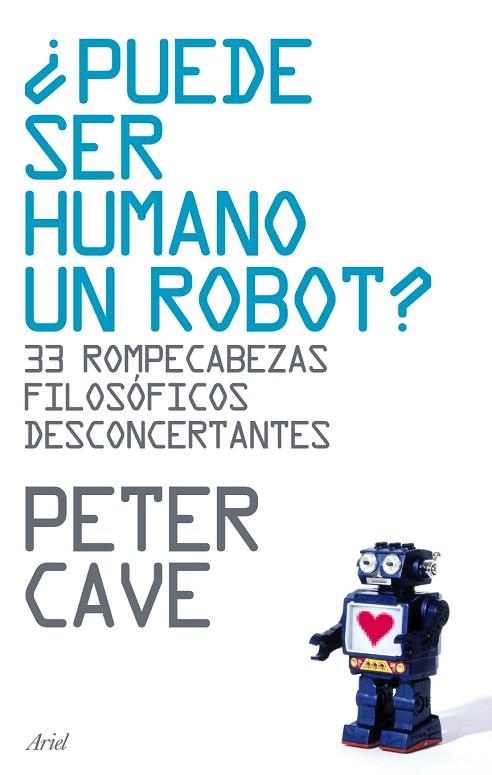 PUEDE SER HUMANO UN ROBOT? | 9788434487918 | CAVE, PETER | Llibreria L'Illa - Llibreria Online de Mollet - Comprar llibres online