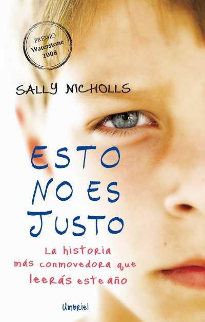 ESTO NO ES JUSTO. LA HISTORIA MAS COMMOVEDORA QUE LEERAS EST | 9788489367562 | NICHOLLS, SALLY