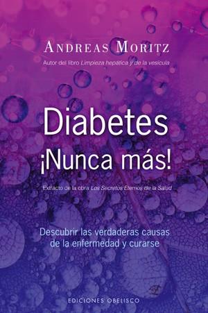 DIABETES ­NUNCA MAS! | 9788497775441 | MORITZ, ANDREAS | Llibreria L'Illa - Llibreria Online de Mollet - Comprar llibres online