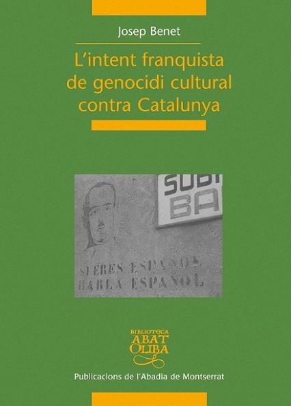 INTENT FRANQUISTA DE GENOCIDI CULTURAL CONTRA CATALUNYA | 9788498831269 | BENET, JOSEP | Llibreria L'Illa - Llibreria Online de Mollet - Comprar llibres online