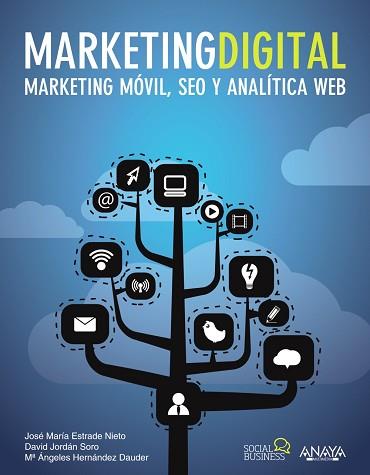 MARKETING DIGITAL. MARKETING MÓVIL, SEO Y ANALÍTICA WEB | 9788441532540 | ESTRADE NIETO, JOSE MARÍA/JORDÁN SORO, DAVID/HERNÁNDEZ DAUDER, MARÍA ÁNGELES | Llibreria L'Illa - Llibreria Online de Mollet - Comprar llibres online
