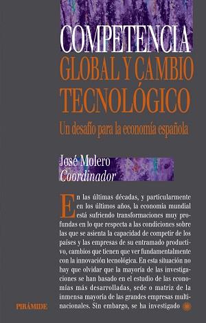COMPETENCIA GLOBAL Y CAMBIO TECNOLOGICO | 9788436814194 | MOLERO, JOSE | Llibreria L'Illa - Llibreria Online de Mollet - Comprar llibres online