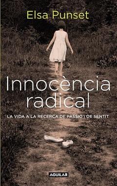 INOCENCIA RADICAL | 9788403101449 | PUNSET BANNEL, ELSA | Llibreria L'Illa - Llibreria Online de Mollet - Comprar llibres online