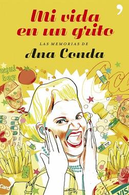 MI VIDA EN UN GRITO | 9788484606208 | CONDA, ANA | Llibreria L'Illa - Llibreria Online de Mollet - Comprar llibres online