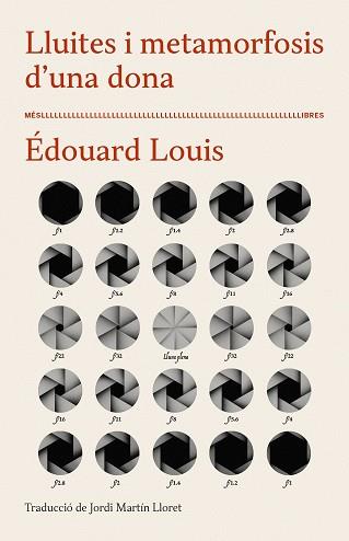 LLUITES I METAMORFOSIS D'UNA DONA | 9788417353407 | LOUIS, ÉDOUARD | Llibreria L'Illa - Llibreria Online de Mollet - Comprar llibres online