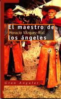 MAESTRO DE LOS ANGELES, EL | 9788434856189 | VAZQUEZ-RIAL, H.