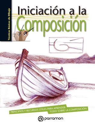 INICIACIÓN A LA COMPOSICIÓN | 9788434214446 | EQUIPO PARRAMÓN | Llibreria L'Illa - Llibreria Online de Mollet - Comprar llibres online