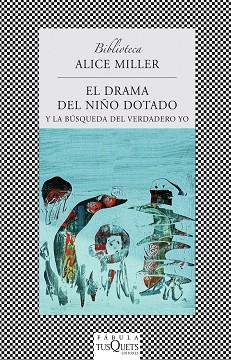 DRAMA DEL NIÑO DOTADO Y LA BUSQUEDA DEL VERDAERO YO, EL | 9788483831670 | MILLER, ALICE