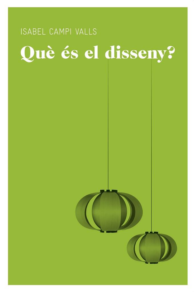 QUÈ ÉS EL DISSENY? | 9788415192565 | CAMPI, ISABEL