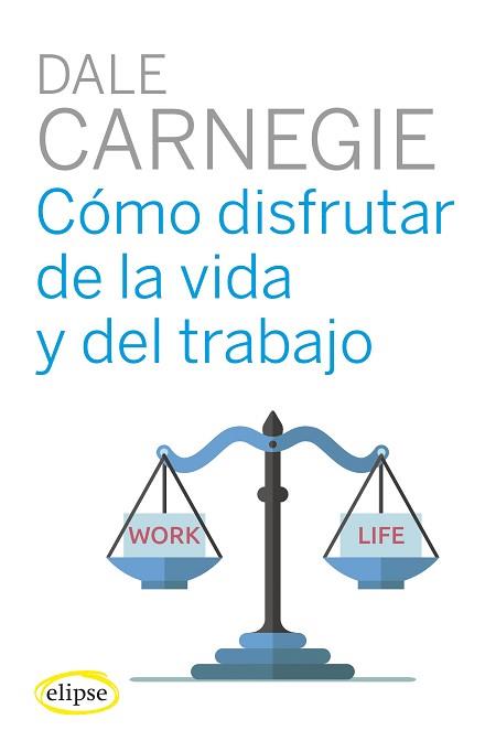 COMO DISFRUTAR DE LA VIDA Y DEL TRABAJO | 9788494578489 | CARNEGIE, DALE | Llibreria L'Illa - Llibreria Online de Mollet - Comprar llibres online