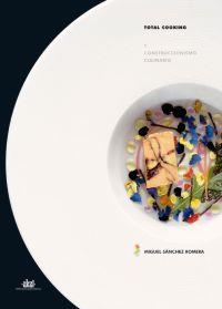 TOTAL COOKING I. CONSTRUCCIONISMO CULINARIO | 9788446023586 | SANCHEZ ROMERA, MIGUEL