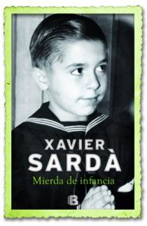 MIERDA DE INFANCIA | 9788466651141 | SARDÀ, XAVIER | Llibreria L'Illa - Llibreria Online de Mollet - Comprar llibres online